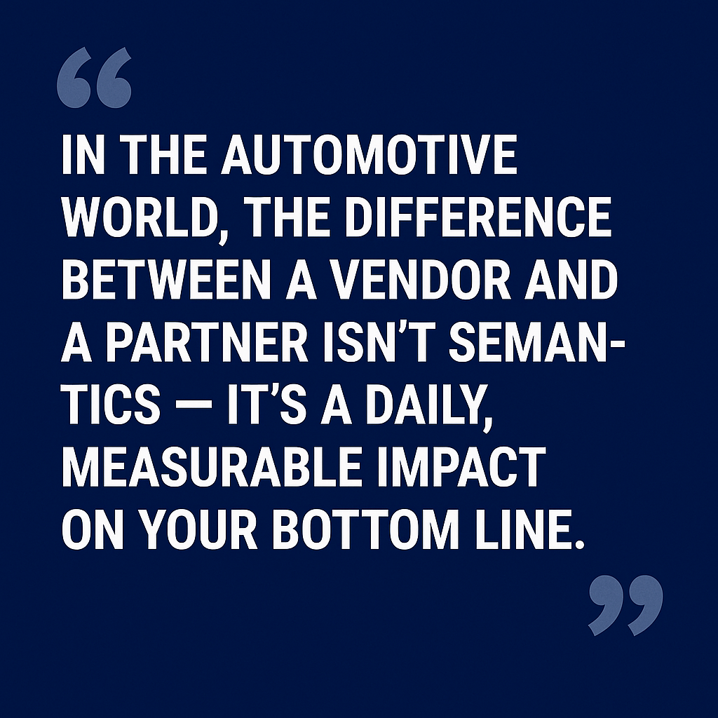 Vendor vs. Partner in Automotive: How the Right Choice Impacts Your Dealership's ROI 1 In the automotive world, the difference between a vendor and a partner isn’t semantics — it’s a daily, measurable impact on your bottom line.” – Quote displayed in bold white text on a dark blue background